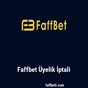 Faffbet Üyelik İptali